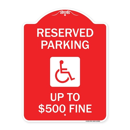 Signmission Reserved Parking Up to $500 Fine Handicapped, Red & White Aluminum Sign, 18" x 24", RW-1824-23002 A-DES-RW-1824-23002